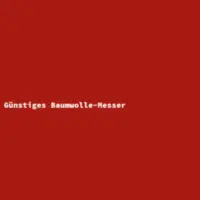 G&uuml;nstiges Baumwolle-Messer