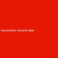 Exorbitante Plastik-Bank