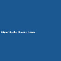 Gigantische Bronze-Lampe