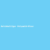 Reichhaltiger Polyamid-Mixer