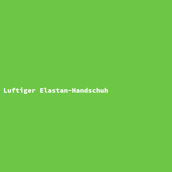 Luftiger Elastan-Handschuh