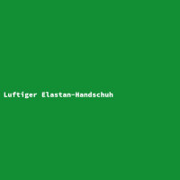 Luftiger Elastan-Handschuh