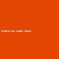 Schmierige Gummi-Gabel