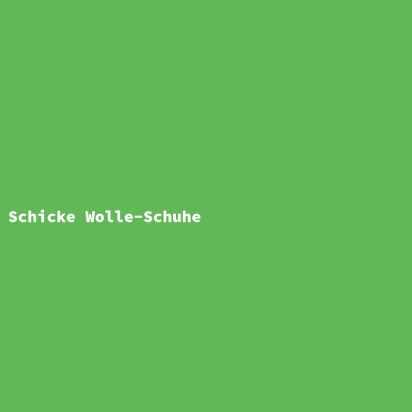 Schicke Wolle-Schuhe