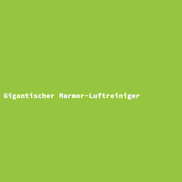 Gigantischer Marmor-Luftreiniger