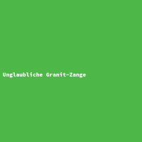 Unglaubliche Granit-Zange