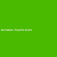 Beliebtes Plastik-Brett